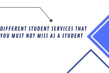 Different Student Services That You Must Not Miss as a Student