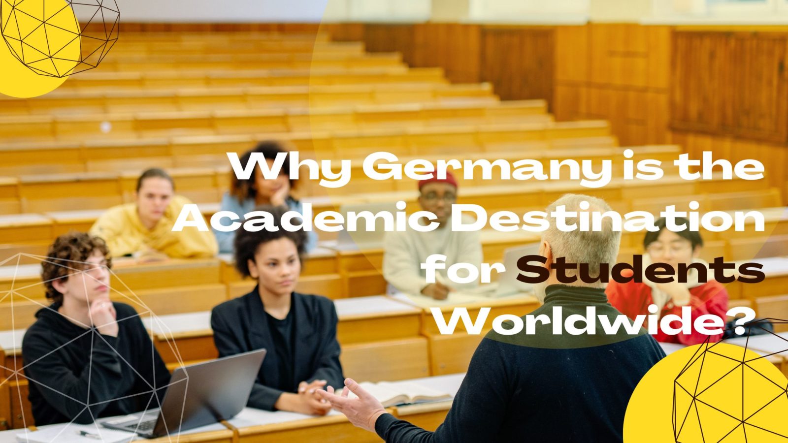 Why Germany is the Academic Destination for Students Worldwide? 